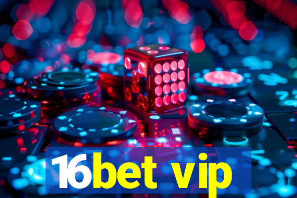 16bet vip